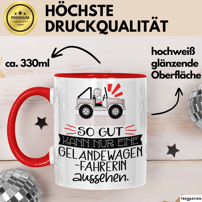 Geländewagenfahrerin Geschenk Tasse So Gut Kann Nur Eine Geländewagenfahrerin Aussehen Geschenkidee Geburtstag Weihnachten Lustig Rot Trendation