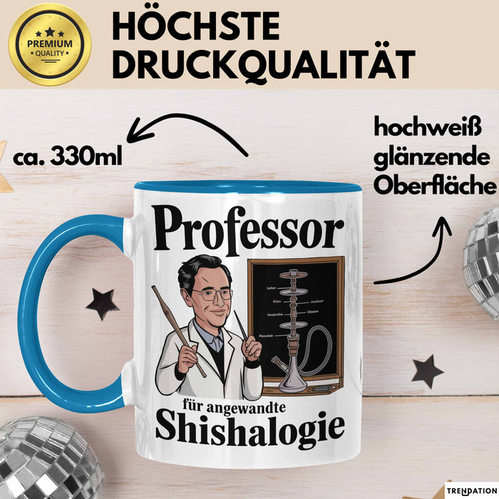 Shisha Liebhaber Tasse Professor Für Angewandten Shishalogie Blau Trendation