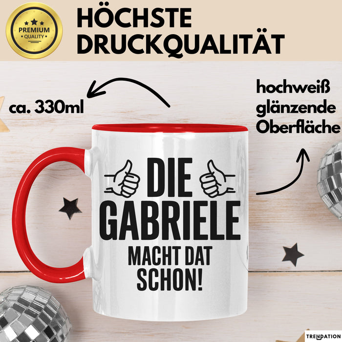 Gabriele Tasse Geschenk Die Gabriele Macht Dat Schon Geschenkidee Becher mit Name Rot Trendation