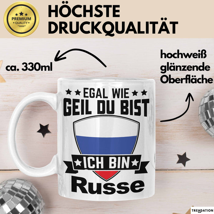 Russe Tasse Geschenk Egal Wie Geil Du Bist Ich Bin Russe Geschenkidee Weiß Trendation