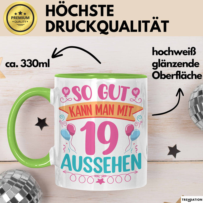 19er Geburtstag Tasse Geschenk Frauen So Gut Kann Man Mit 19 Aussehen Geschenkidee Geburtstag Grün Trendation