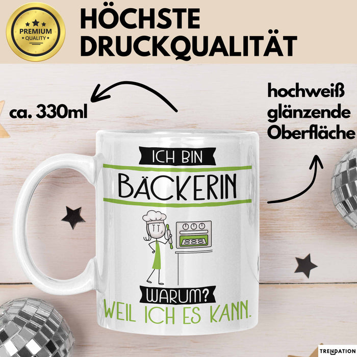 Bäckerin Tasse Geschenk Ich Bin Bäckerin Warum Weil Ich Es Kann Geschenkidee Geburtstag Weiß Trendation