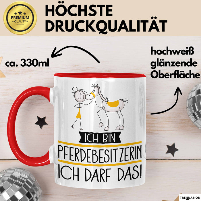 Geschenk für Pferdebesitzerin Tasse Lustige Geschenkidee Geburtstag Ich Bin Pferdebesitzerin Ich Darf Das Rot Trendation