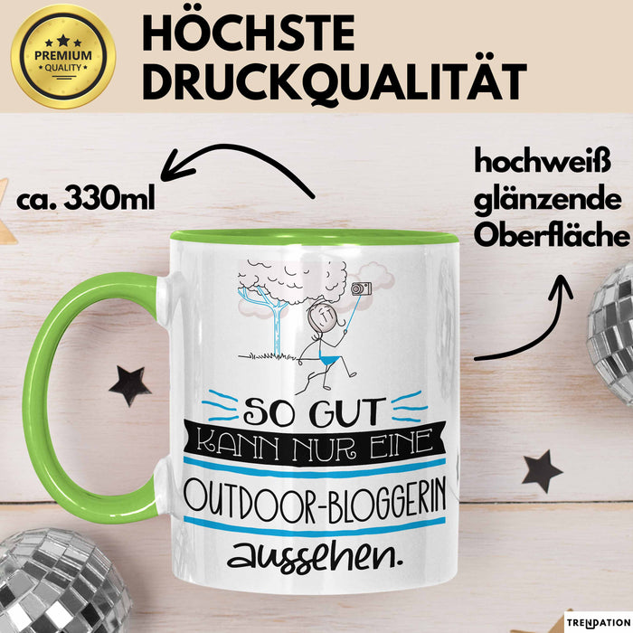 Outdoor-Bloggerin Geschenk Tasse So Gut Kann Nur Eine Outdoor-Bloggerin Aussehen Geschenkidee Geburtstag Weihnachten Lustig Grün Trendation