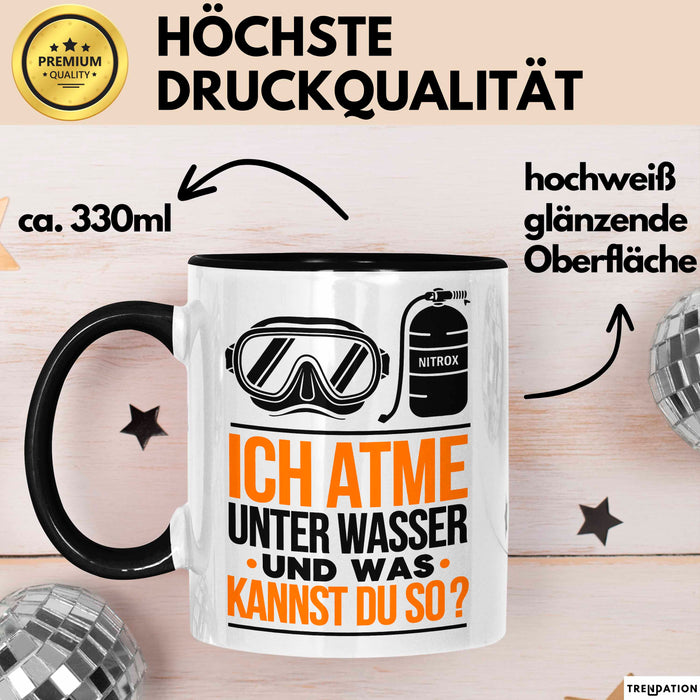 Taucher Tasse Geschenk Lustige Geschenkidee Spruch Ich Atme Unter Wasser Und Was Kannst Du Schwarz Trendation