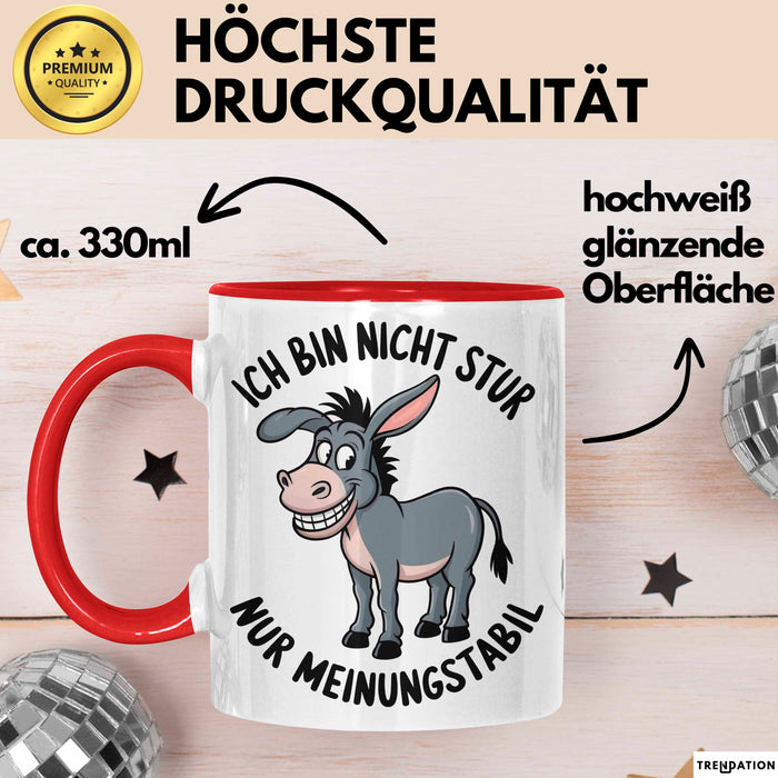 Eselbauer Esel Tier Tasse Geschenk Lustige Geschenkidee Spruch Ich Bin Nicht Stur Nur Meinungsstabil Rot Trendation