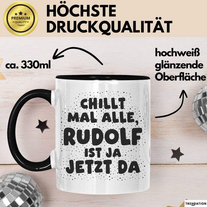 Rudolf Tasse Chillt Mal Alle, Rudolf Ist Ja Jetzt Da Geschenk