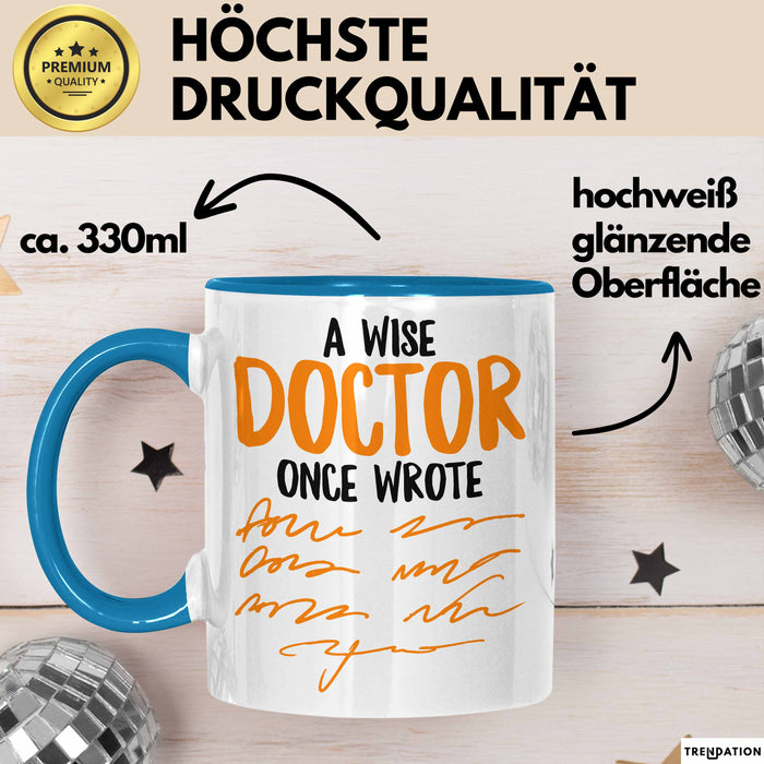Arzt Tasse Geschenk Lustige Geschenkidee Spruch Ein Weiser Arzt Schrieb Einmal Blau Trendation