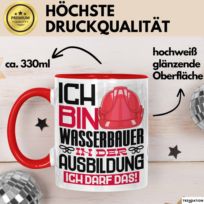 Wasserbauer Ausbildung Tasse Geschenk Ich Bin Wasserbauer In Der Ausbildung Ich Darf Das Geschenkidee Spruch Rot Trendation