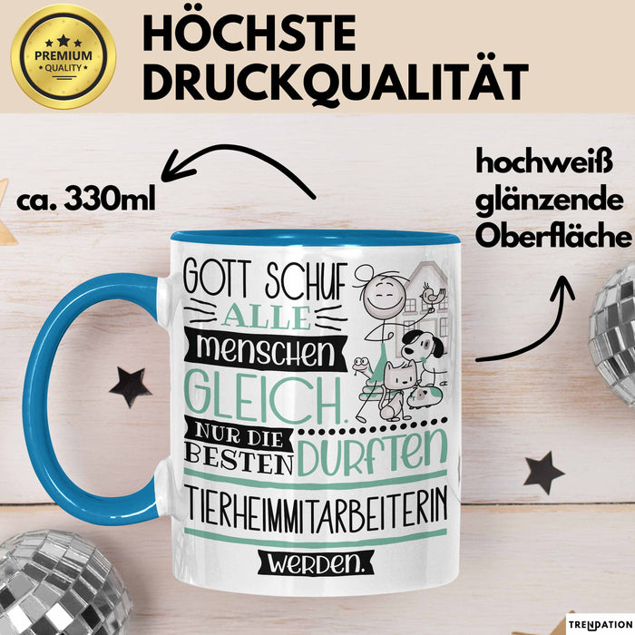 Tierheimmitarbeiterin Geschenk Becher Tasse Gott Schuf Alle Menschen Gleich Nur Die Besten Durfeten Tierheimmitarbeiterin Werden Geschenkidee Lustig Blau Trendation
