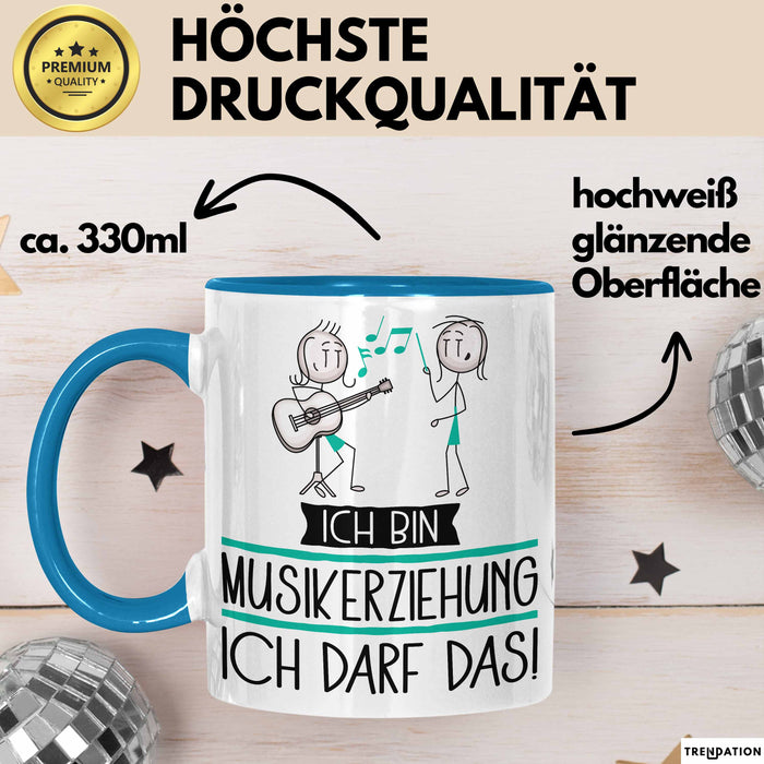 Geschenk für Musikerziehung Tasse Lustige Geschenkidee Geburtstag Ich Bin Musikerziehung Ich Darf Das Blau Trendation