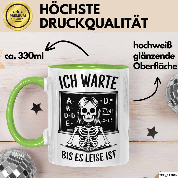Lehrer Unterricht Tasse Geschenk Lustige Geschenkidee Spruch Ich Warte Bis Es Leise Ist Grün Trendation