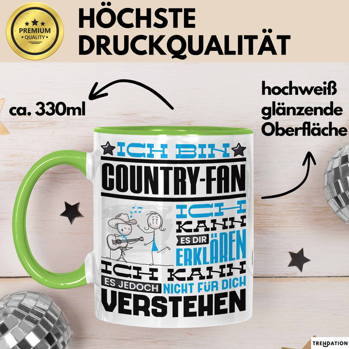 Country-Fan Geschenk Tasse Geschenkidee für Country-Fan Geburtstag Lustig Ich Bin Country-Fan Ich Kann Es Dir Erklären Aber Nicht Für Dich Verstehen Grün Trendation