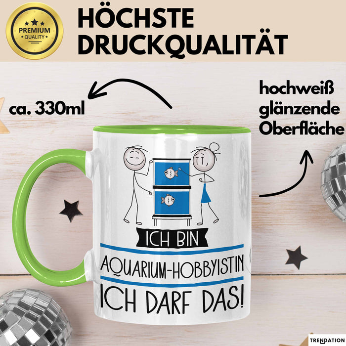 Geschenk für Aquarium-Hobbyistin Tasse Lustige Geschenkidee Geburtstag Ich Bin Aquarium-Hobbyistin Ich Darf Das Grün Trendation