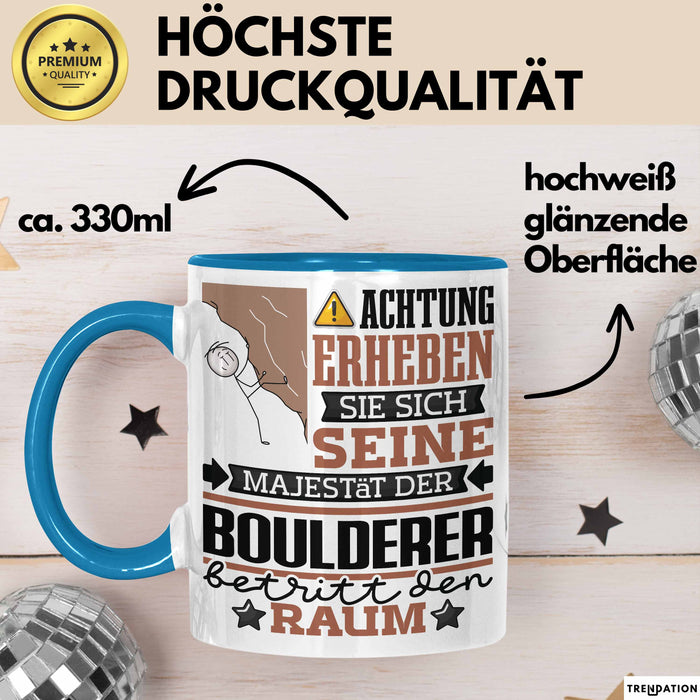 Boulderer Geschenk Tasse Lustiger Spruch Erheben Sie Sich Der Boulderer Betritt den Raum Blau Trendation