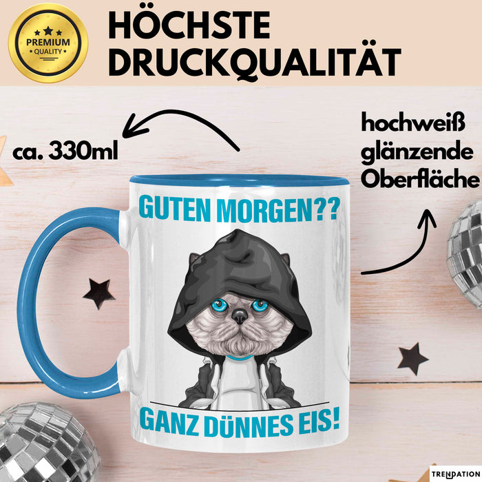 Sarkasmus Tasse Geschenk Lustiger Spruch Guten Morgen Ganz Dünnes Eis Becher Blau Trendation
