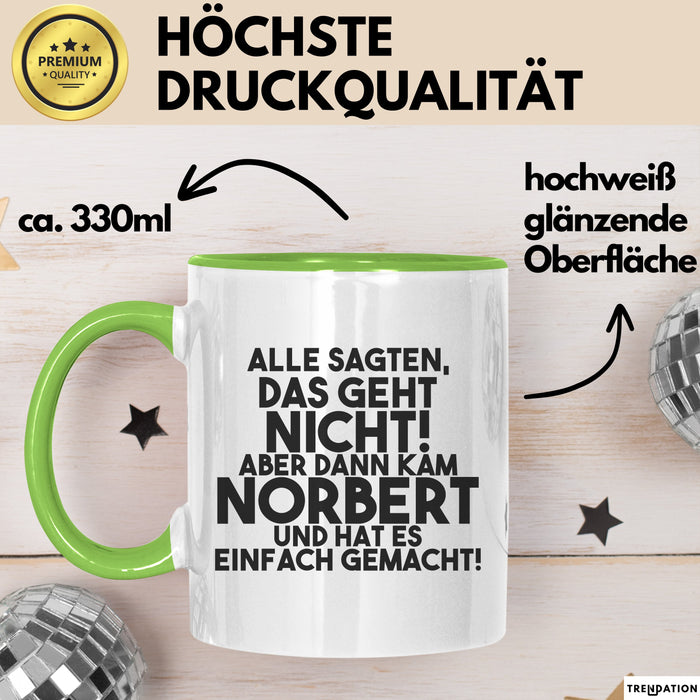 Norbert Tasse Alle Sagten Das Geht Nicht, Aber Dann Kam Norbert Geschenk