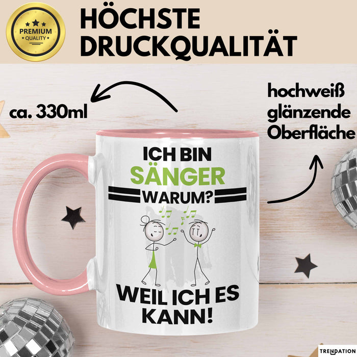 Sänger Geschenk Tasse Lustiger Spruch Ich Bin Sänger Warum Weil Ich Es Kann Geschenkidee Bester Sänger Geburtstag Kaffee-Becher Rosa Trendation