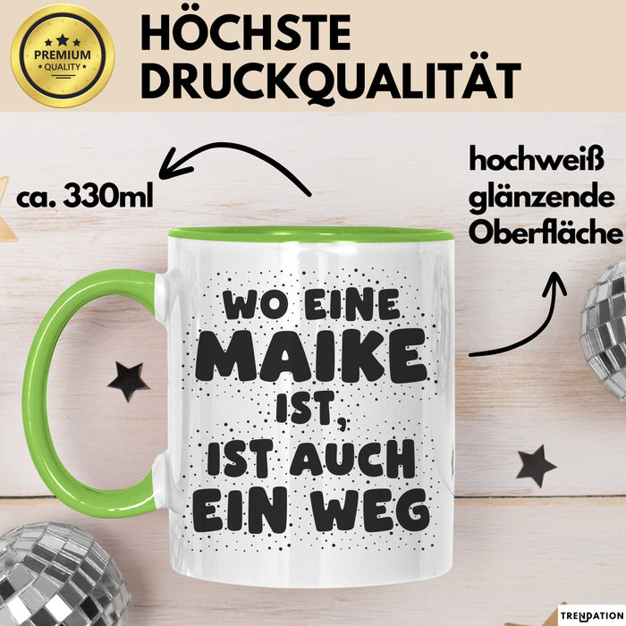 Maike Tasse Wo Eine Maike Ist, Ist Auch Ein Weg Geschenk