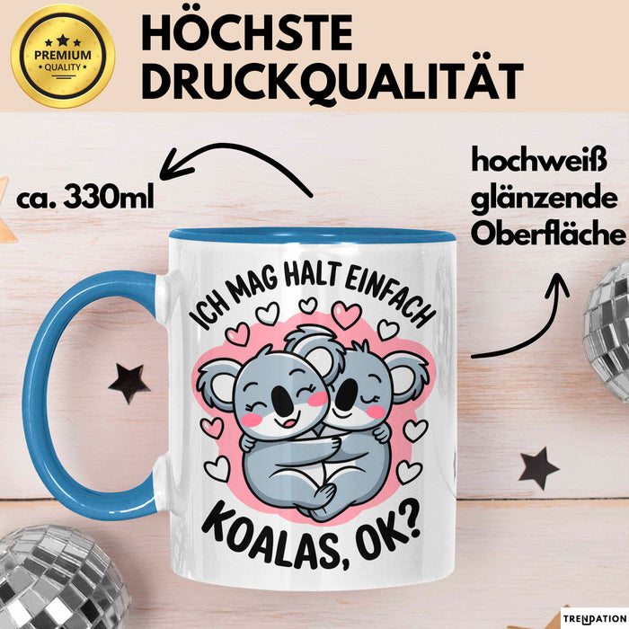 Koala Tierliebhaber Tasse Geschenk Lustige Geschenkidee Spruch Ich Mag Halt Einfach Koalas Ok Blau Trendation