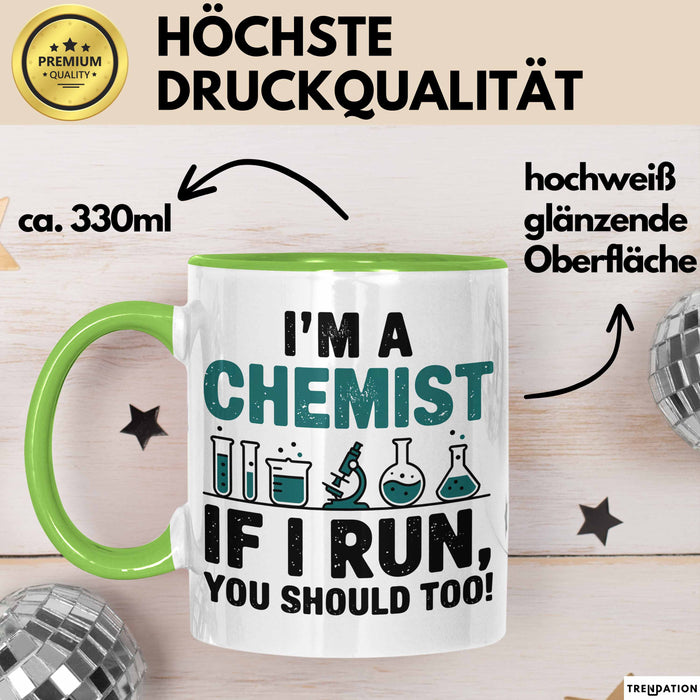Chemiker Chemielehrer Tasse Geschenk Lustige Geschenkidee Spruch Ich Bin Chemiker Wenn Ich Renne Solltest Du Es Auch Tun Grün Trendation