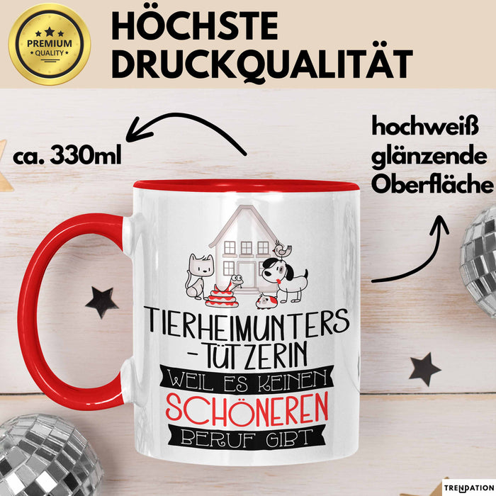 Tierheimunterstützerin Weil Es Keinen Schöneren Beruf Gibt Tasse Geschenk für Eine Tierheimunterstützerin Lustig Rot Trendation