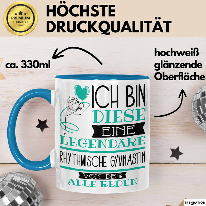 Rhythmische Gymnastin Tasse Geschenk Ich Bin Diese Eine Legendäre Rhythmische Gymnastin Von Der Alle Reden Geschenkidee Geburtstag Weihnachten Trendation