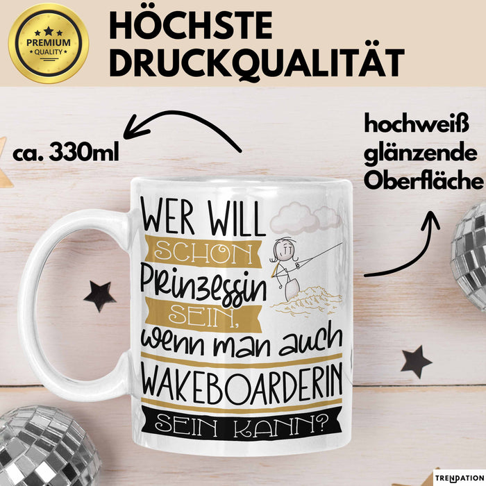 Wakeboarderin Tasse Geschenk Spruch Wer Will Schon Prinzessin Sein Wenn Man Auch Wakeboarderin Sein Kann Weiß Trendation