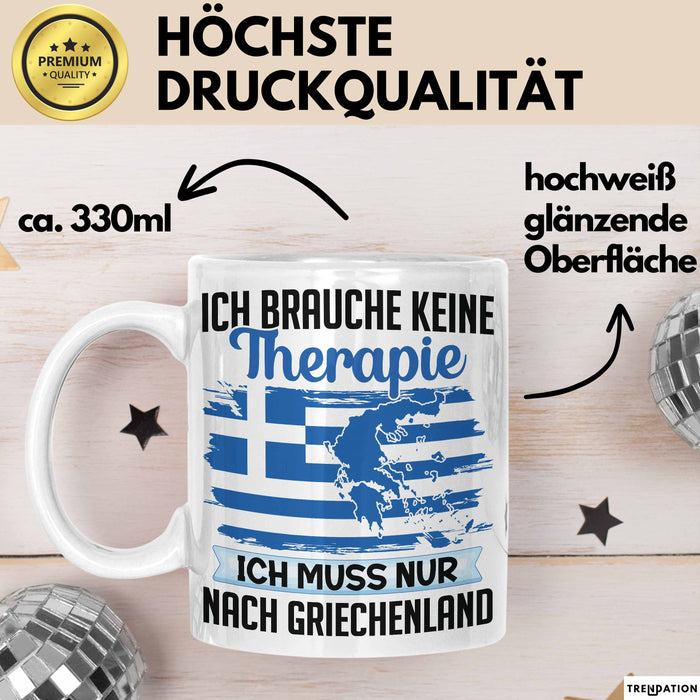 Grieche Tasse Geschenk Ich Brauche Keine Theapie Ich Muss Nur Nach Griechenland Kaffee-Becher Weiß Trendation