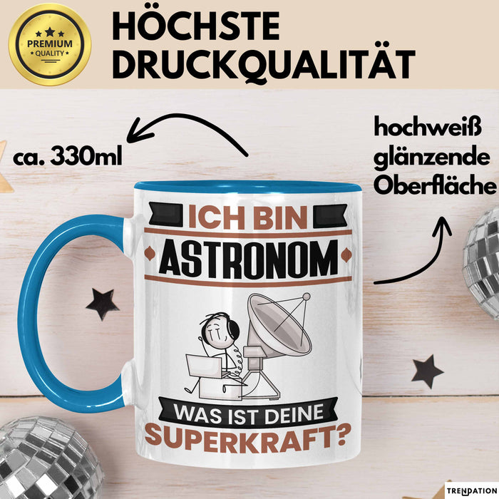 Astronom Tasse Geschenk für Astronom Geburtstag Lustiger Spruch Kaffee-Becher Was Ist Deine Superkraft Blau Trendation