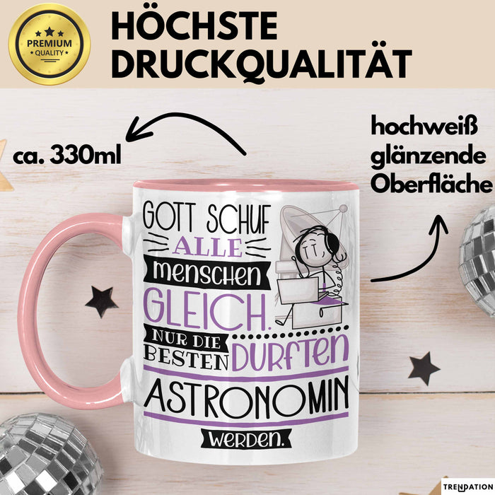 Astronomin Geschenk Becher Tasse Gott Schuf Alle Menschen Gleich Nur Die Besten Durfeten Astronomin Werden Geschenkidee Lustig Rosa Trendation