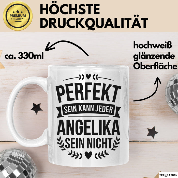 Angelika Tasse Geschenk Perfekt Sein Kann Jeder Geschenkidee Geburtstag Weiß Trendation