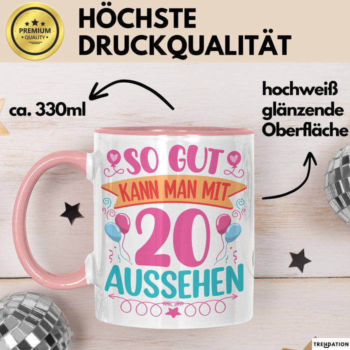20er Geburtstag Tasse Geschenk Frauen So Gut Kann Man Mit 20 Aussehen Geschenkidee Geburtstag Rosa Trendation