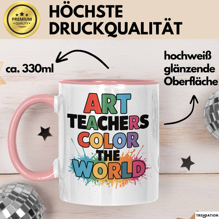 Kunstliebhaber Kunstlehrer Künstler Tasse Geschenk Lustige Geschenkidee Spruch Kunstlehrer Färben Die Welt Rosa Trendation