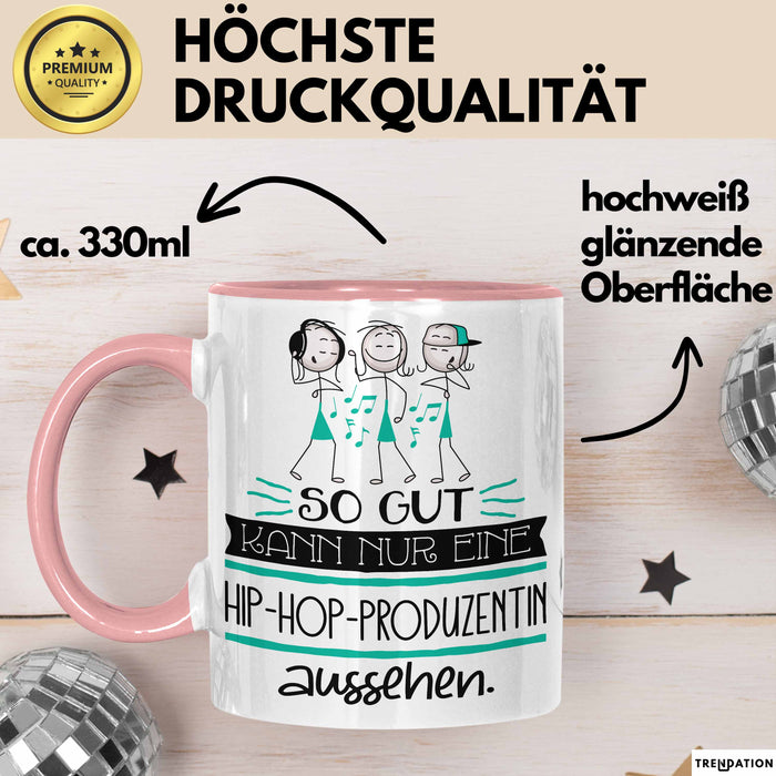Hip-Hop-Produzentin Geschenk Tasse So Gut Kann Nur Eine Hip-Hop-Produzentin Aussehen Geschenkidee Geburtstag Weihnachten Lustig Rosa Trendation