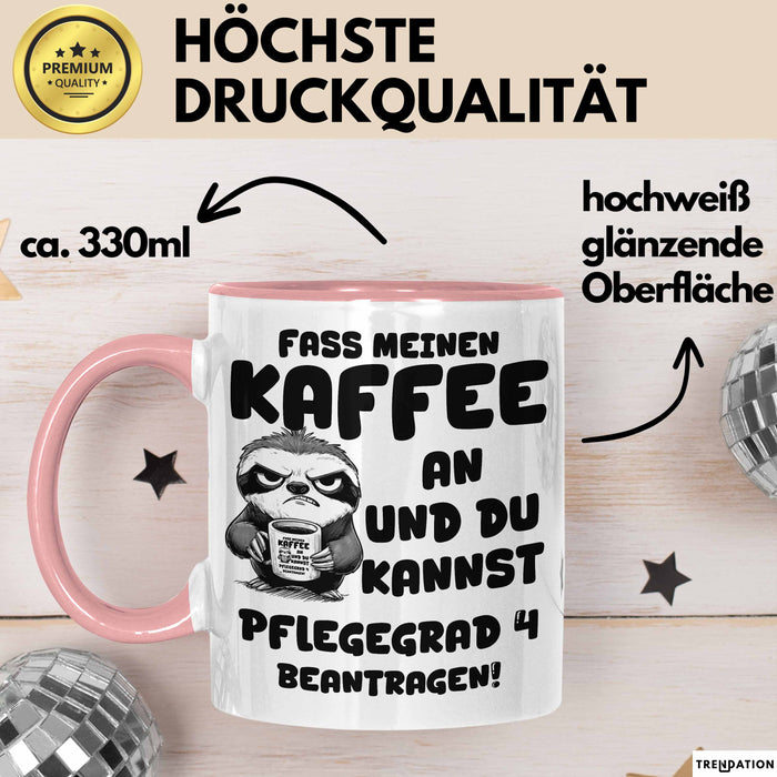 Humor Faultier Tasse Pflege Kaffee-Becher Lustig Und Du Kannst Pflegegrad 4 Beantragen Fass Meinen Kaffee An Büro Krankenschwester Rosa Trendation