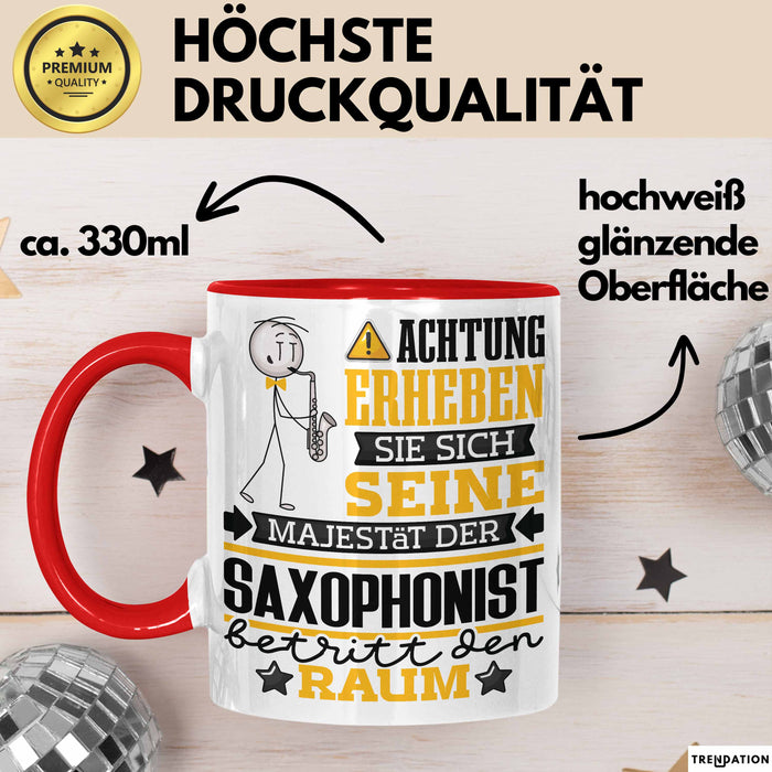 Saxophonist Geschenk Tasse Lustiger Spruch Erheben Sie Sich Der Saxophonist Betritt den Raum Rot Trendation