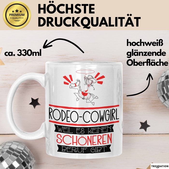 Rodeo-Cowgirl Weil Es Keinen Schöneren Beruf Gibt Tasse Geschenk für Eine Rodeo-Cowgirl Lustig Weiß Trendation
