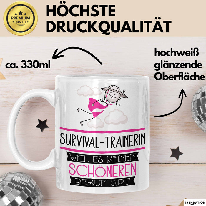 Survival-Trainerin Weil Es Keinen Schöneren Beruf Gibt Tasse Geschenk für Eine Survival-Trainerin Lustig Weiß Trendation