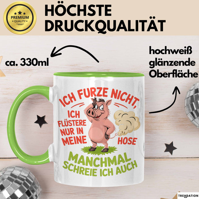 Schweinebauer Schweine Tier Tasse Geschenk Lustige Geschenkidee Spruch Ich Furze Nicht Ich Flüstere Nur In Meine Hose Grün Trendation