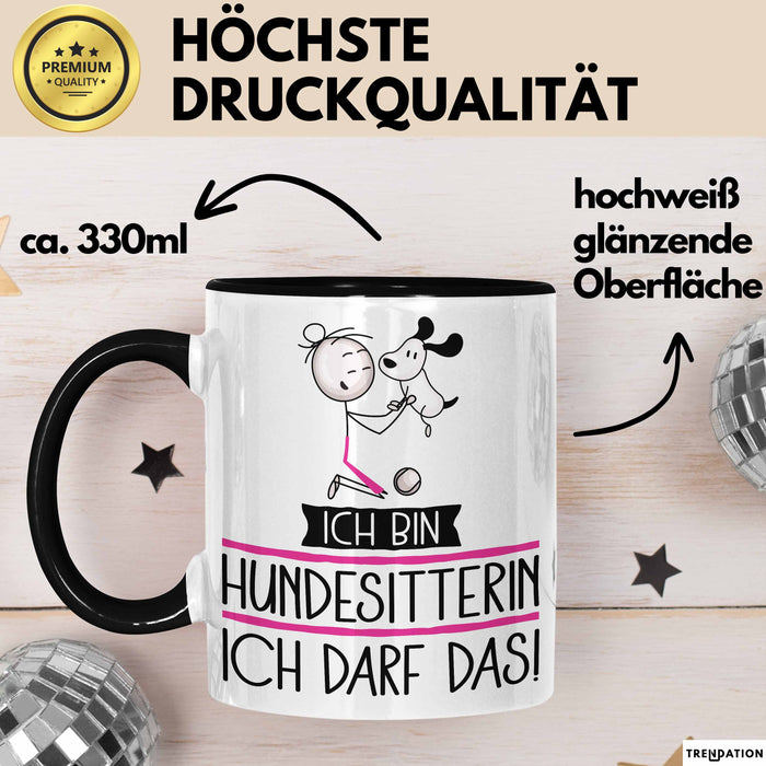 Geschenk für Hundesitterin Tasse Lustige Geschenkidee Geburtstag Ich Bin Hundesitterin Ich Darf Das Trendation