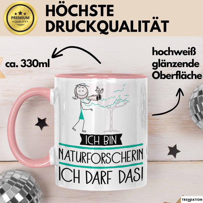 Geschenk für Naturforscherin Tasse Lustige Geschenkidee Geburtstag Ich Bin Naturforscherin Ich Darf Das Rosa Trendation