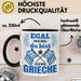 Grieche Tasse Geschenk Egal Wie Geil Du Bist Ich Bin Grieche Geschenkidee Griechenland Kaffee-Becher Trendation