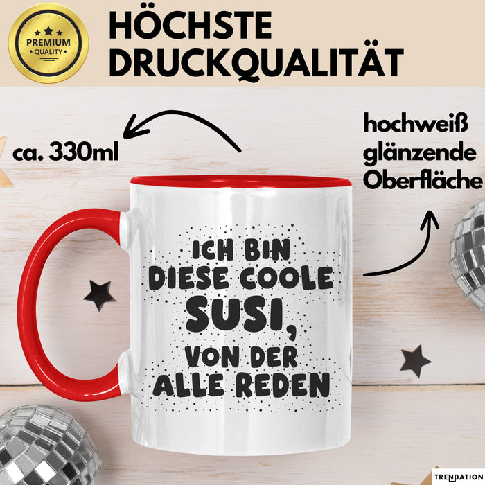 Susi Tasse Ich Bin Diese Coole Susi, Von Der Alle Reden Geschenk Rot Trendation