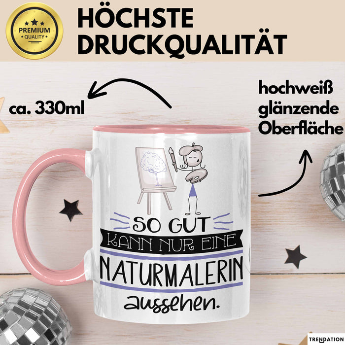 Naturmalerin Geschenk Tasse So Gut Kann Nur Eine Naturmalerin Aussehen Geschenkidee Geburtstag Weihnachten Lustig Rosa Trendation