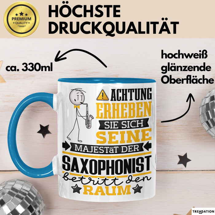 Saxophonist Geschenk Tasse Lustiger Spruch Erheben Sie Sich Der Saxophonist Betritt den Raum Blau Trendation