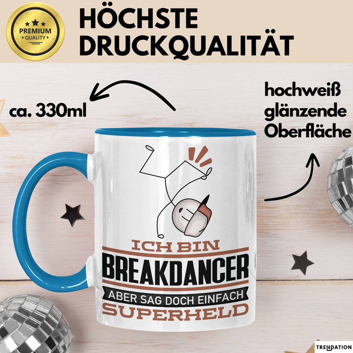 Breakdancer Geschenk Tasse Ich Bin Breakdancer Aber Sag Doch Einfach Superheld Lustige Geschenkdiee für Breakdancer Kaffee-Becher Blau Trendation