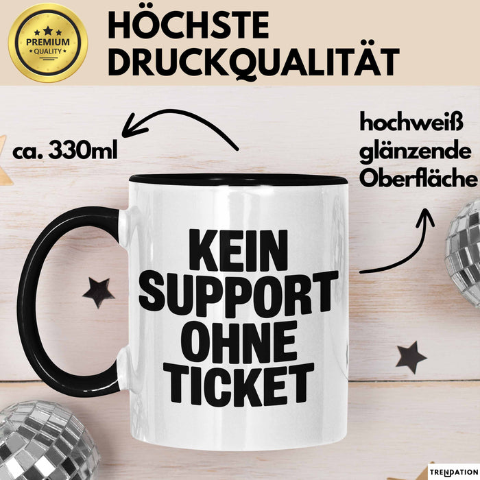 Sarkastischer Sarkasmus IT Mitarbeiter Tasse Geschenk Lustige Geschenkidee Spruch Kein Support Ohne Ticket Trendation