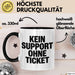 Sarkastischer Sarkasmus IT Mitarbeiter Tasse Geschenk Lustige Geschenkidee Spruch Kein Support Ohne Ticket Trendation