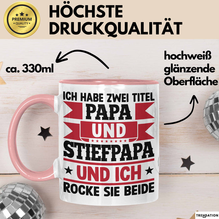 Stiefpapa Papa Tasse Geschenk Vatertag Geschenkidee Ich Habe Zwei Titel Papa Und Stiefpapa Und Ich Rocke Sie Beide Rosa Trendation